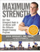 Maximum Strength: Get Your Strongest Body in 16 Weeks with the Ultimate Weight-Training Program by Eric Cressey