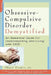 Obsessive-Compulsive Disorder Demystified: An Essential Guide for Understanding and Living with OCD by Cheryl Carmin