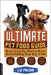 The Ultimate Pet Food Guide: Everything You Need to Know about Feeding Your Dog or Cat by Liz Palika
