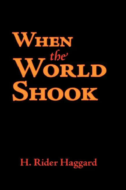 When the World Shook, Large-Print Edition by H. Rider Haggard