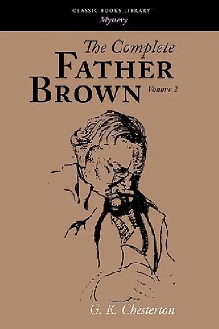 The Complete Father Brown volume 2 by G. K. Chesterton