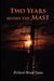 Two Years Before the Mast, Large-Print Edition by Richard Henry Dana