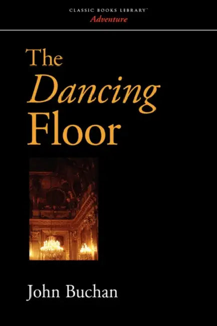 The Dancing Floor by John Buchan