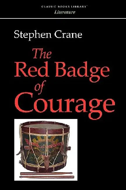 The Red Badge of Courage by Stephen Crane
