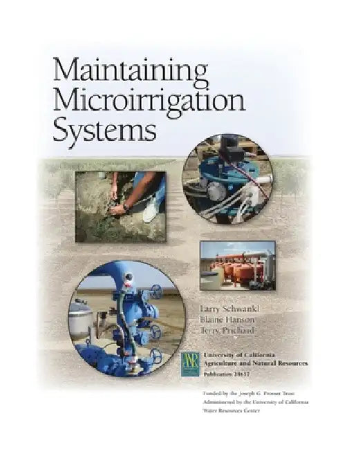 Maintaining Microirrigation Systems by Larry Schwankl