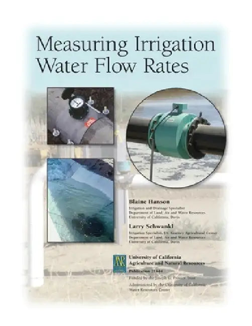 Measuring Irrigation Water Flow Rates by Larry Schwankl