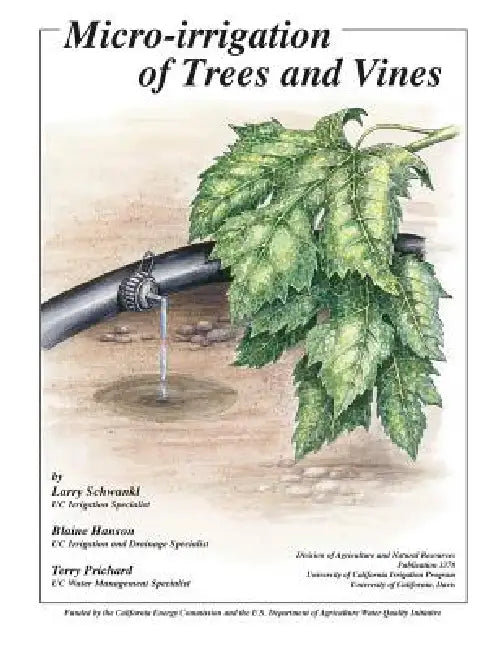 Micro Irrigation of Trees and Vines by Larry Schwankl