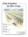 Drip Irrigation of Row Crops by Blaine Hanson