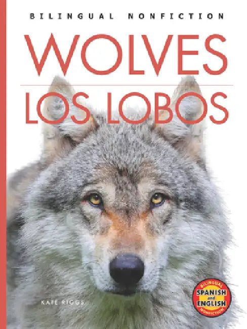 Wolves / Los Lobos by Kate Riggs