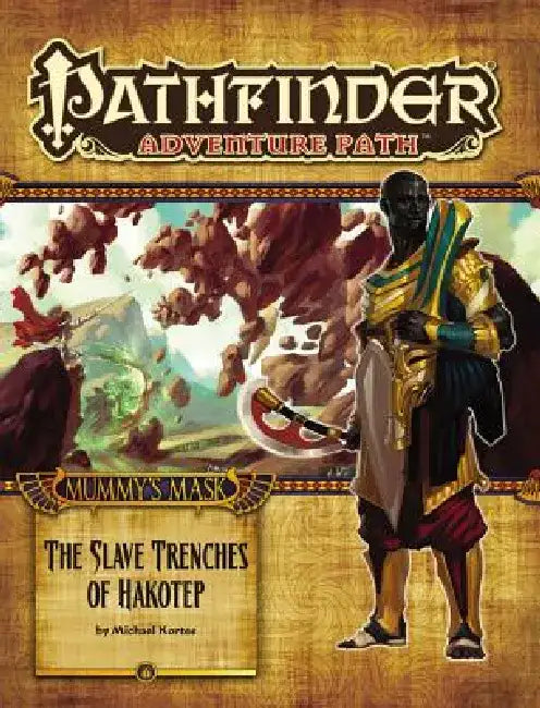 Pathfinder Adventure Path: Mummy's Mask Part 5 - The Slave Trenches of Hakotep by Michael Kortes