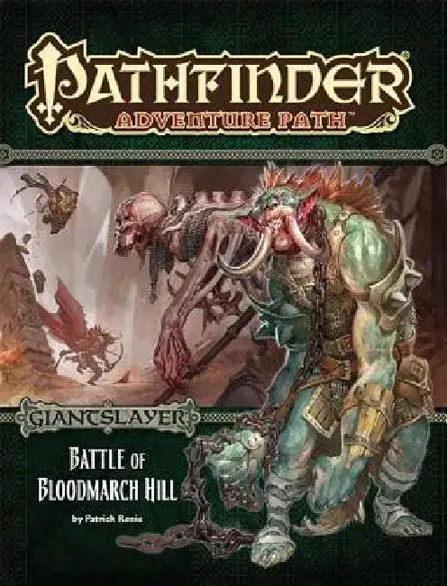 Pathfinder Adventure Path: Giantslayer Part 1 - Battle of Bloodmarch Hill by Patrick Renie