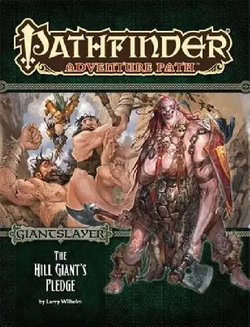 Pathfinder Adventure Path: Giantslayer Part 2 - The Hill Giant's Pledge by Larry Wilhelm