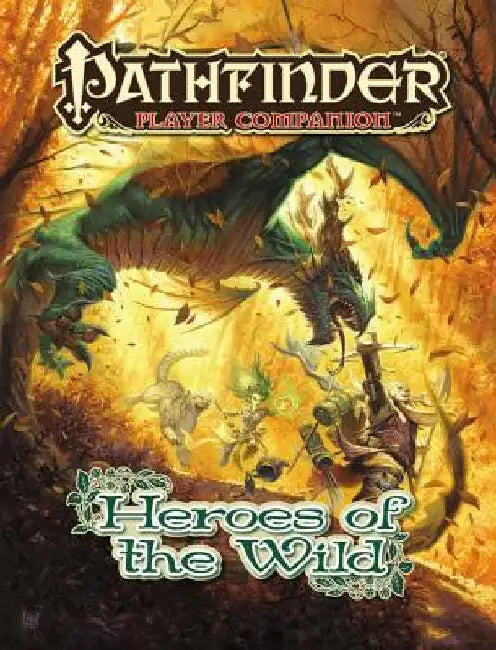 Pathfinder Player Companion: Heroes of the Wild by Paizo Staff