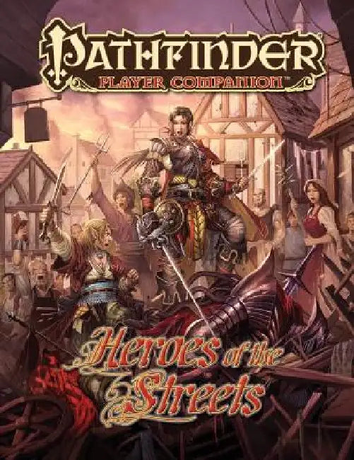 Pathfinder Player Companion: Heroes of the Streets by Paizo Staff