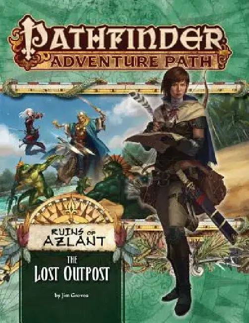 Pathfinder Adventure Path: The Lost Outpost (Ruins of Azlant 1 of 6) by Jim Groves
