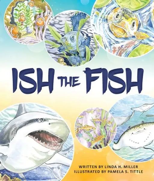 Ish the Fish by Linda H. Miller