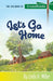 Let's Go Home: The Children of CrossRoads, BOOK 4 by Linda H. Miller