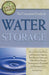 The Complete Guide to Water Storage: How to Use Gray Water and Rainwater Systems, Rain Barrels, Tanks, and Other Water Storage Techniques for Househol by Julie Fryer