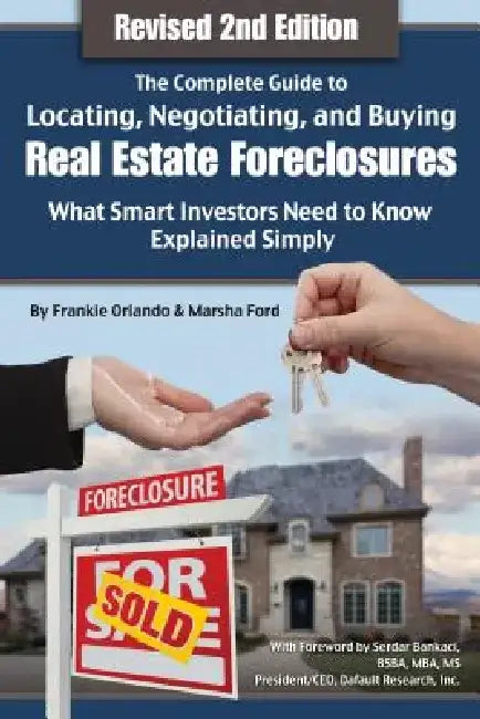 The Complete Guide to Locating, Negotiating, and Buying Real Estate Foreclosures: What Smart Investors Need to Know: What Smart Investors Need to Know by Michael Cavallaro