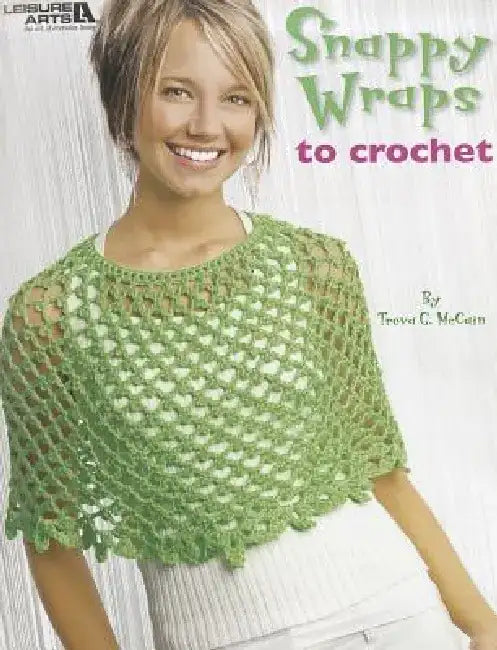 Snappy Wraps to Crochet by Treva G. McCain