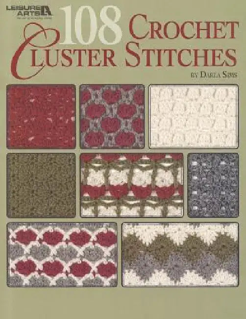 108 Crochet Cluster Stitches by Darla Sims