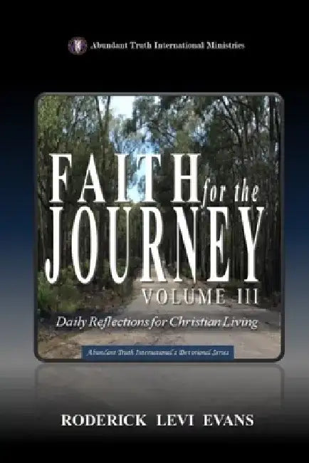 Faith for the Journey (Volume III): Daily Reflections for Christian Living by Roderick L. Evans