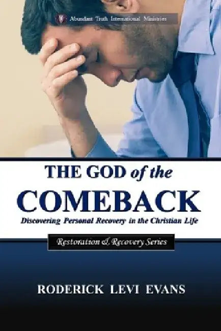 The God of the Comeback: Discovering Personal Recovery in the Christian Life by Roderick L. Evans