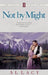 Not by Might by Al Lacy
