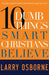 10 Dumb Things Smart Christians Believe by Larry Osborne