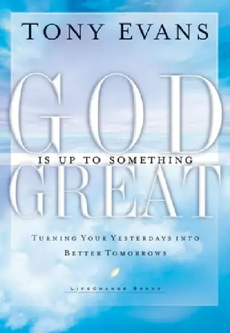 God is Up to Something Great by Tony Evans