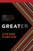 Greater Participant's Guide: Dream bigger. Start smaller. Ignite God's Vision for Your Life by Steven Furtick