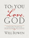 To: You Love, God: A Year of Daily Guidance and Inspiration Straight from the Source by Will Bowen