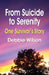 From Suicide to Serenity: One Survivor's Story by Debbie Wilson