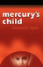 Mercury's Child by Warwick Dyer