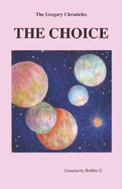 The Gregory Chronicles: The Choice by Bobbie G