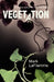 Vegetation by Mark Laflamme