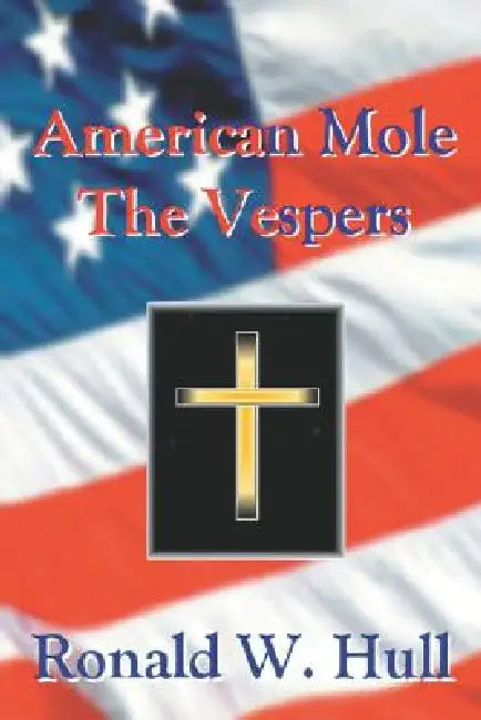 American Mole: The Vespers by Ronald W. Hull