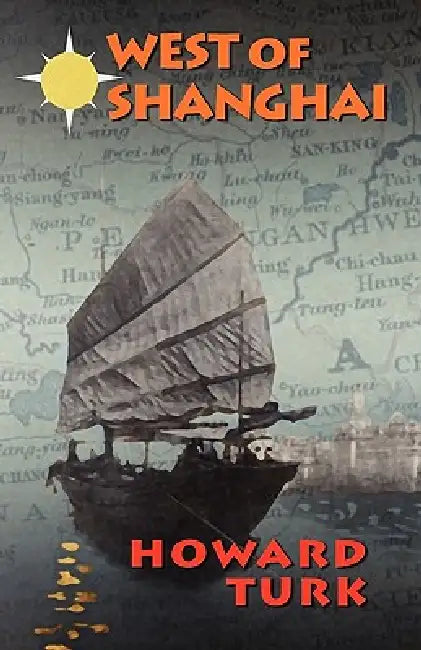 West of Shanghai by Howard Turk