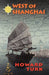 West of Shanghai by Howard Turk