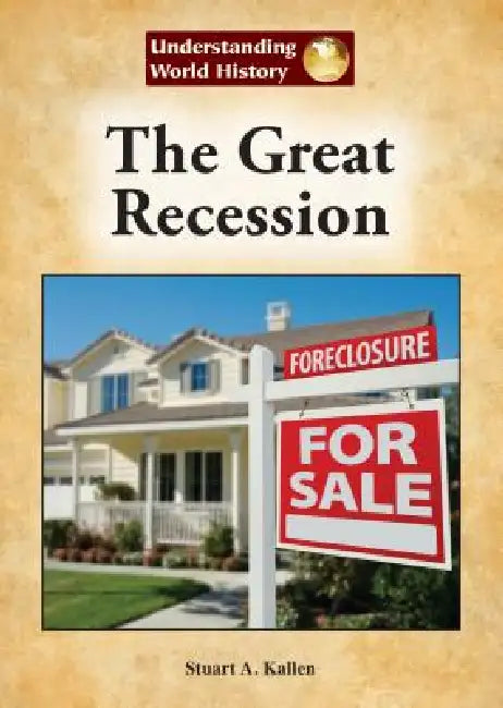 The Great Recession by Stuart A. Kallen