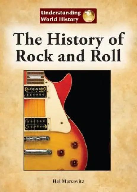 The History of Rock and Roll by Hal Marcovitz