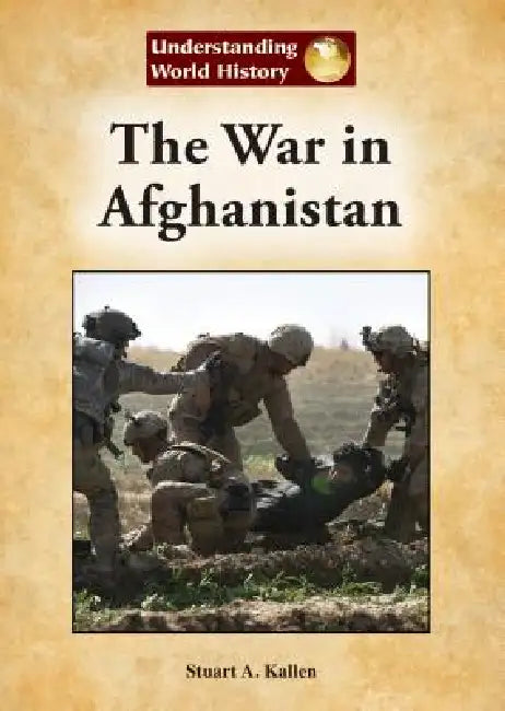 The War in Afghanistan by Stuart A. Kallen