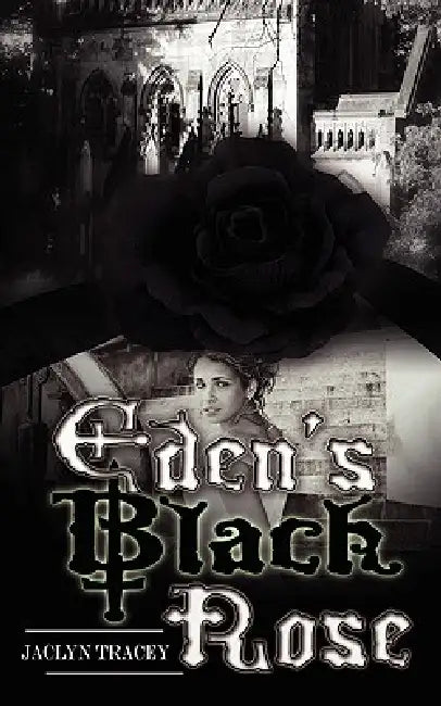 Eden's Black Rose by Jaclyn Tracey