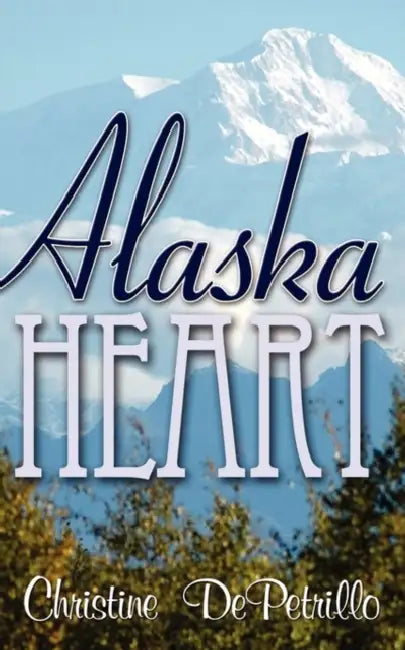 Alaska Heart by Christine Depetrillo