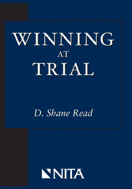 Winning at Trial by Shane D. Read