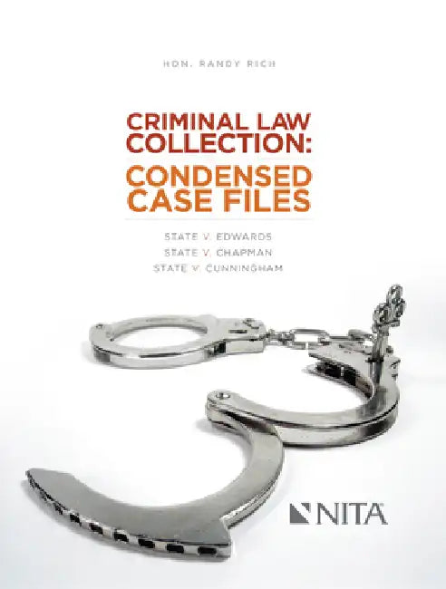Criminal Law Collection: Condensed Case Files: State v. Edwards, State v. Chapman, State v. Cunningham by Randy Rich