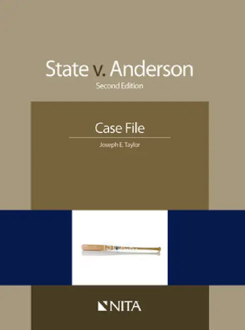 State v. Anderson: Case File by Joseph E. Taylor