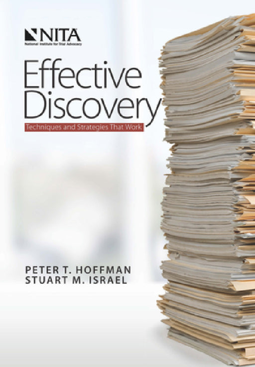 Effective Discovery: Techniques and Strategies That Work by Peter T. Hoffman, Stuart M. Israel