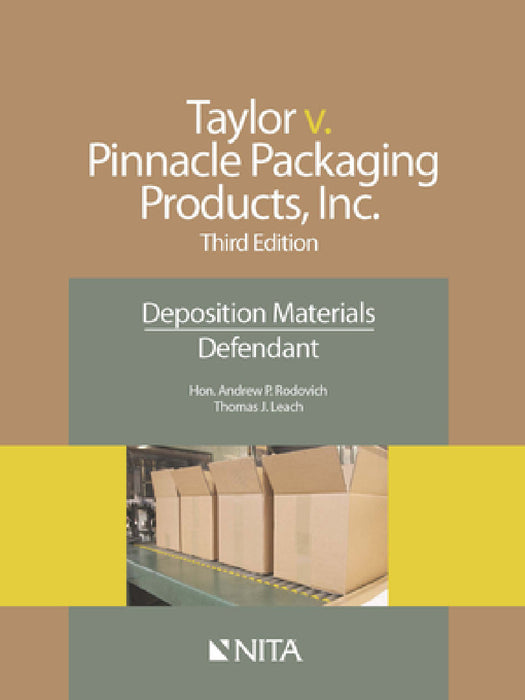 Taylor v. Pinnacle Packaging Products, Inc.: Deposition Materials, Defendant by Andrew P. Rodovich, Thomas J. Leach