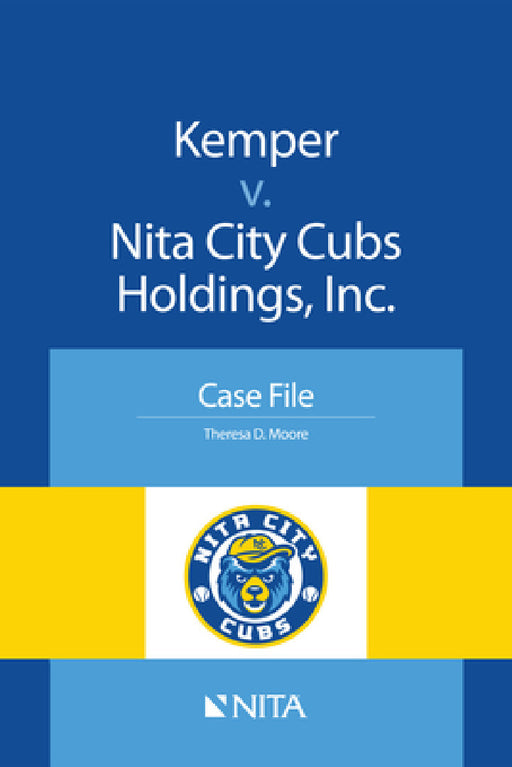Kemper v. Nita City Cubs Holdings, Inc.: Case File by Theresa Moore
